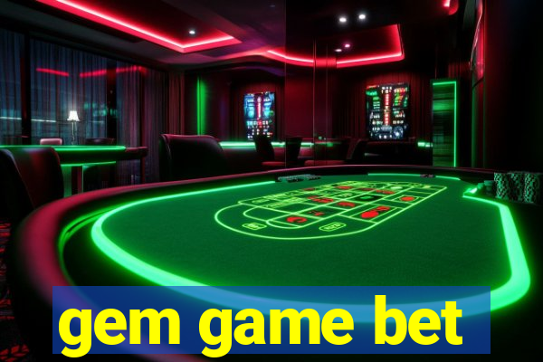 gem game bet